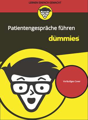 Patientengespräche führen für Dummies de M Teipel