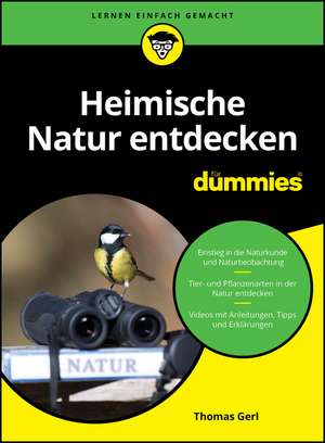 Heimische Natur entdecken für Dummies de T Gerl