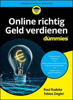 Online richtig Geld verdienen für Dummies de Roul Radeke