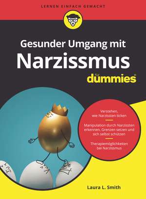 Gesunder Umgang mit Narzissmus für Dummies de LL Smith