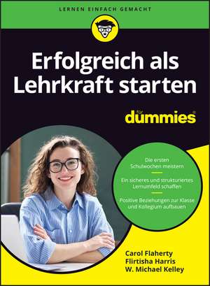 Erfolgreich als Lehrkraft starten für Dummies de C Flaherty