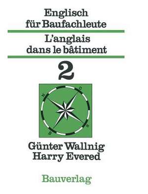 Englisch für Baufachleute / L’anglais dans le bâtiment: Band 2 de Günter Wallnig