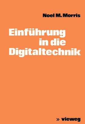 Einführung in die Digitaltechnik de Noel M. Morris