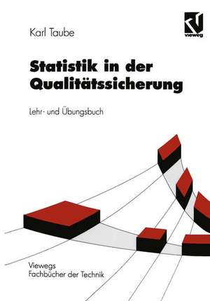 Statistik in der Qualitätssicherung: Lehr- und Übungsbuch de Karl Taube