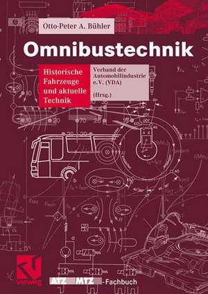 Omnibustechnik: Historische Fahrzeuge und aktuelle Technik de Otto-Peter A. Bühler