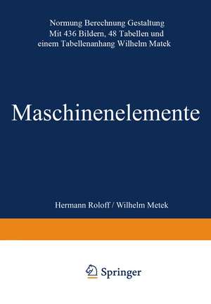 Maschinen elemente: Normung Berechnung Gestaltung de Hermann Roloff