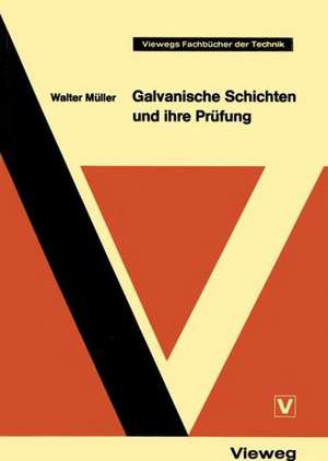 Galvanische Schichten und ihre Prüfung de Walter Müller