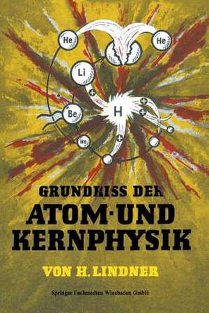 Grundriss der Atom- und Kernphysik de Helmut Lindner