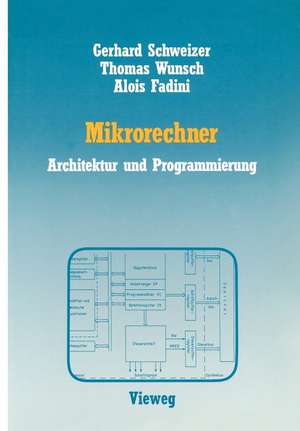 Mikrorechner: Architektur und Programmierung de Gerhard Schweizer