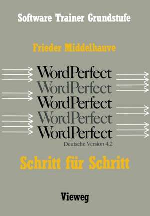 Word Perfect Schritt für Schritt: Für alle Versionen bis einschließlich Word Perfect 4.2 de Frieder Middelhauve