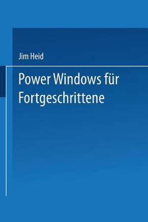 Power Windows für Fortgeschrittene: Optimierung von Geschwindigkeit und Leistungsvermögen bei Windows 2.0 und Windows/386 de Jim Heid