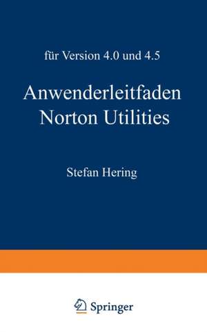 Anwenderleitfaden Norton Utilities: Für Version 4.0 und 4.5 de Stefan Hering