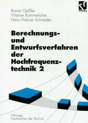 Berechnungs- und Entwurfsverfahren der Hochfrequenztechnik de Rainer Geißler