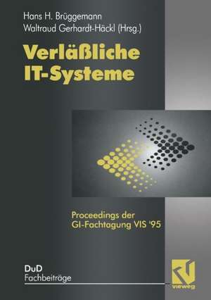 Verläßliche IT-Systeme: Proceedings der GI-Fachtagung VIS ’95 de Hans H. Brüggemann