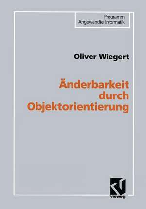 Änderbarkeit durch Objektorientierung de Oliver Wiegert