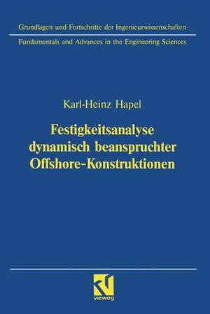 Festigkeitsanalyse dynamisch beanspruchter Offshore-Konstruktionen de Karl-Heinz Hapel