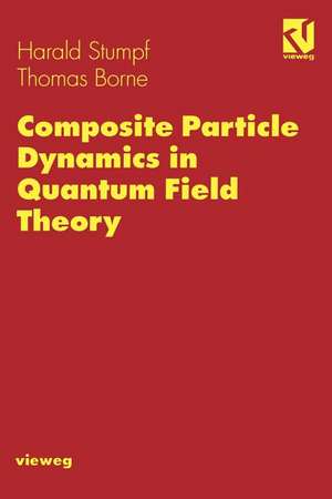 Composite Particle Dynamics in Quantum Field Theory de Harald Stumpf