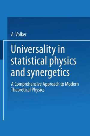 Universality in Statistical Physics and Synergetics: A Comprehensive Approach to Modern Theoretical Physics de Volker A. Weberruß