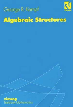 Algebraic Structures de George R. Kempf