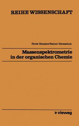 Massenspektrometrie in der organischen Chemie de Horst Remane