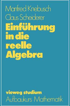 Einführung in die reelle Algebra de Manfred Knebusch