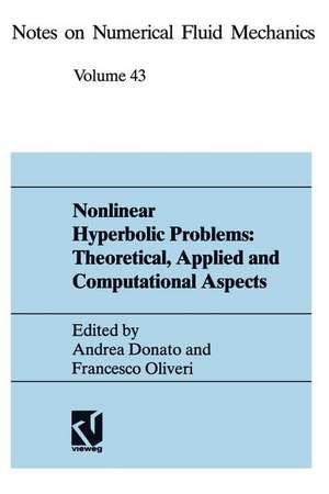 Nonlinear Hyperbolic Problems: Theoretical, Applied, and Computational Aspects: Proceedings of the Fourth International Conference on Hyperbolic Problems, Taormina, Italy, April 3 to 8, 1992 de Andrea Donato