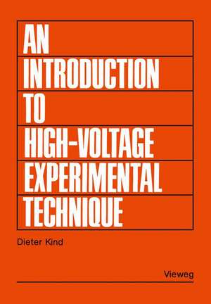 An Introduction to High-Voltage Experimental Technique: Textbook for Electrical Engineers de Dieter Kind