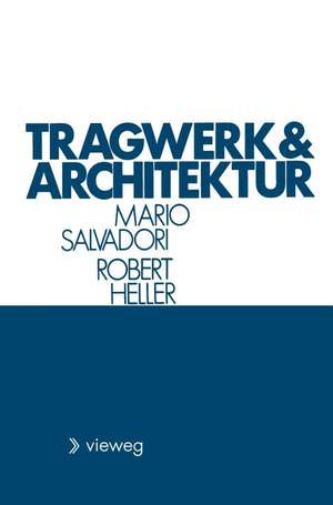 Tragwerk und Architektur de Mario Salvadori