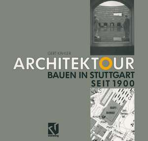 Architektour: Bauen in Stuttgart Seit 1900 de Gert Kähler