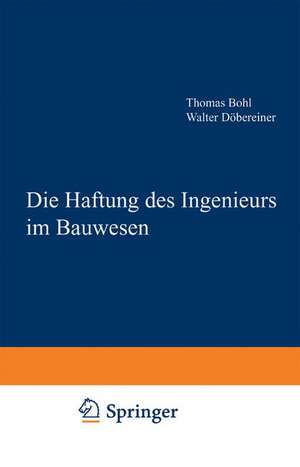 Die Haftung des Ingenieurs im Bauwesen de Bohl Thomas