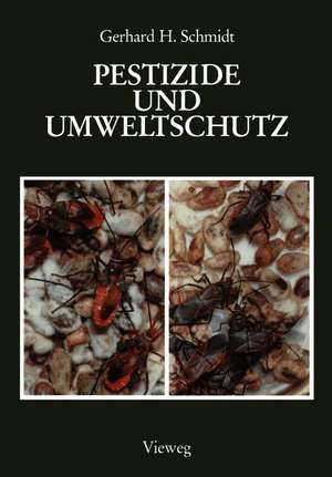 Pestizide und Umweltschutz de Gerhard H. Schmidt