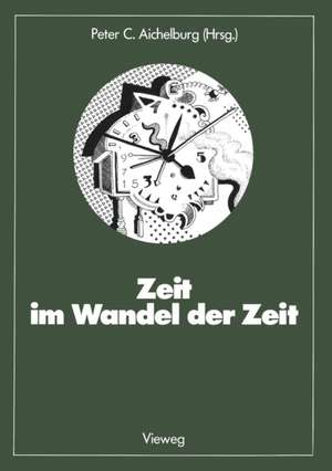 Zeit im Wandel der Zeit de Peter C. Aichelburg