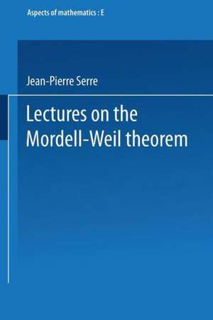 Lectures on the Mordell-Weil Theorem de Jean Pierre Serre