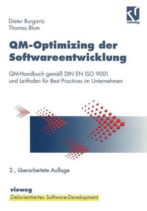 QM-Optimizing der Softwareentwicklung: QM-Handbuch gemäß DIN EN ISO 9001 und Leitfaden für Best Practices im Unternehmen de Dieter Burgartz