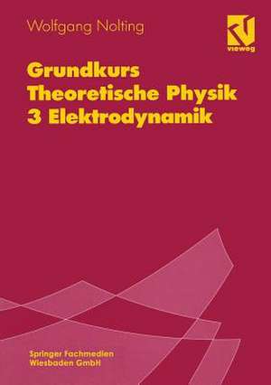 Grundkurs Theoretische Physik: 3 Elektrodynamik de Wolfgang Nolting