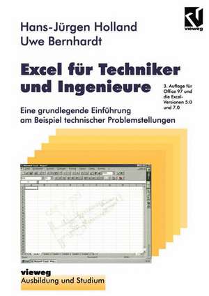 Excel für Techniker und Ingenieure: Eine grundlegende Einführung am Beispiel technischer Problemstellungen de Hans-Jürgen Holland