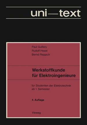 Werkstoffkunde für Elektroingenieure: für Studenten der Elektrotechnik ab 1. Semester de Paul Guillery