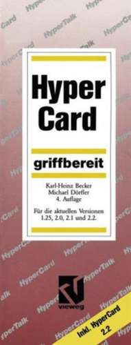 HyperCard griffbereit: Für die aktuellen Versionen 1.25, 2.0, 2.1 und 2.2 de Karl-Heinz Becker