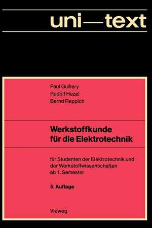 Werkstoffkunde für die Elektrotechnik: für Studenten der Elektrotechnik und der Werkstoffwissenschaften ab 1. Semester de Paul Guillery