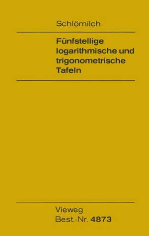 Fünfstellige logarithmische und trigonometrische Tafeln de Oskar Schlömilch