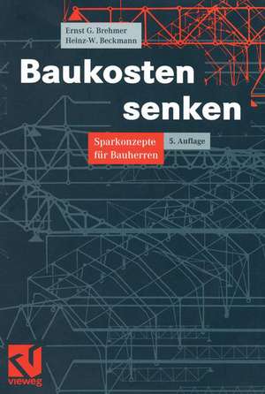 Baukosten senken: Sparkonzepte für Bauherren de Ernst-Georg Brehmer