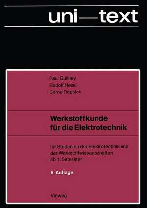 Werkstoffkunde für die Elektrotechnik: für Studenten der Elektrotechnik und der Werkstoffwissenschaften ab 1. Semester de Paul Guillery