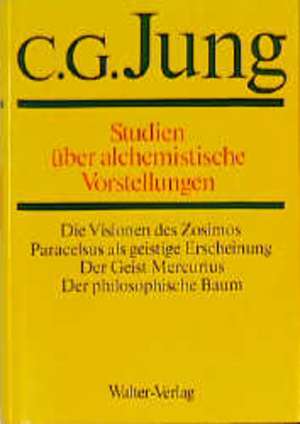 Gesammelte Werke 13. Studien über alchemistische Vorstellungen de Carl Gustav Jung