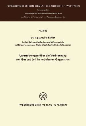 Untersuchungen über die Verbrennung von Gas und Luft im turbulenten Gegenstrom de Arnulf Schüffler