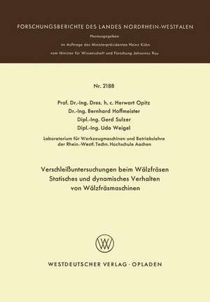 Verschleißuntersuchungen beim Wälzfräsen Statisches und dynamisches Verhalten von Wälzfräsmaschinen de Herwart Opitz