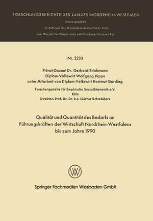 Qualität und Quantität des Bedarfs an Führungskräften der Wirtschaft Nordrhein-Westfalen bis zum Jahre 1990 de Gerhard Brinkmann