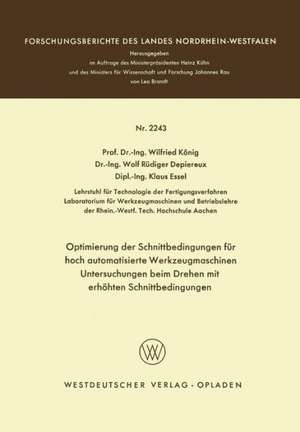 Optimierung der Schnittbedingungen für hoch automatisierte Werkzeugmaschinen Untersuchung beim Drehen mit erhöhten Schnittbedingungen de Wilfried König