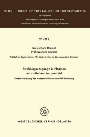 Strahlungsvorgänge in Plasmen mit statischem Magnetfeld: Linienverbreiterung der Wasserstofflinien einer HF-Entladung de Gerhard Himmel