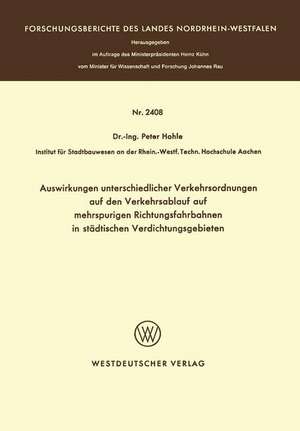 Auswirkungen unterschiedlicher Verkehrsordnungen auf den Verkehrsablauf auf mehrspurigen Richtungsfahrbahnen in städtischen Verdichtungsgebieten de Peter Hohle