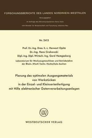 Planung des optimalen Ausgangsmaterials von Werkstücken in der Einzel- und Kleinserienfertigung mit Hilfe elektronischer Datenverarbeitungsanlagen de Herwart Opitz